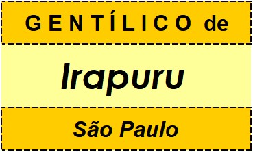 Gentílico da Cidade Irapuru