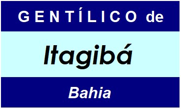 Gentílico da Cidade Itagibá