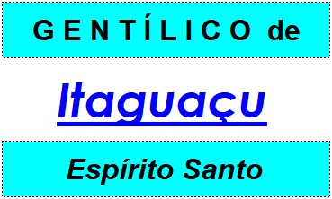 Gentílico da Cidade Itaguaçu