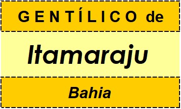 Gentílico da Cidade Itamaraju