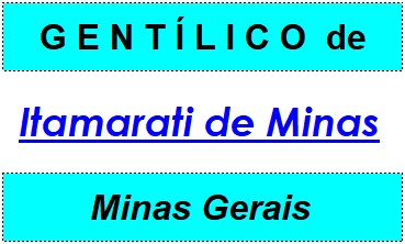 Gentílico da Cidade Itamarati de Minas