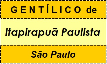 Gentílico da Cidade Itapirapuã Paulista