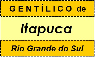 Gentílico da Cidade Itapuca