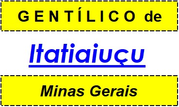 Gentílico da Cidade Itatiaiuçu