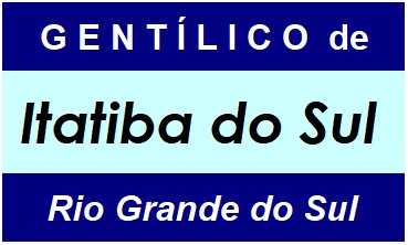 Gentílico da Cidade Itatiba do Sul