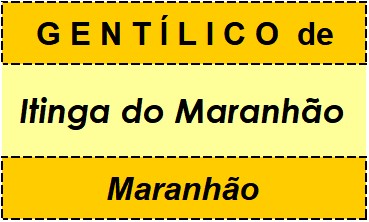 Gentílico da Cidade Itinga do Maranhão