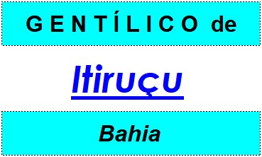 Gentílico da Cidade Itiruçu