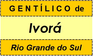 Gentílico da Cidade Ivorá