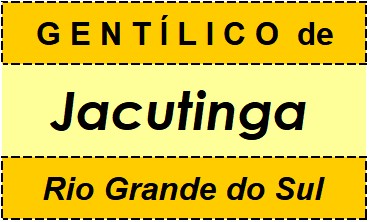 Gentílico da Cidade Jacutinga