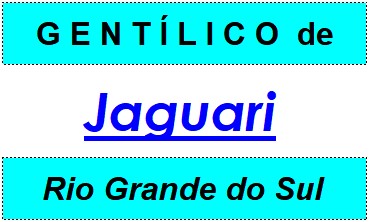 Gentílico da Cidade Jaguari