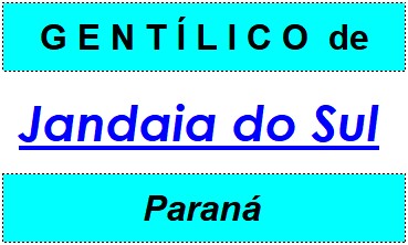 Gentílico da Cidade Jandaia do Sul