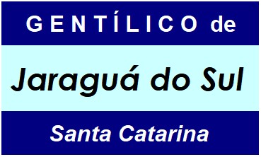 Gentílico da Cidade Jaraguá do Sul