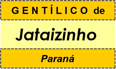 Gentílico da Cidade Jataizinho