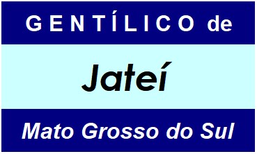 Gentílico da Cidade Jateí