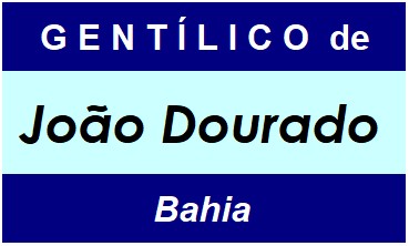 Gentílico da Cidade João Dourado