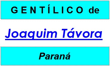 Gentílico da Cidade Joaquim Távora