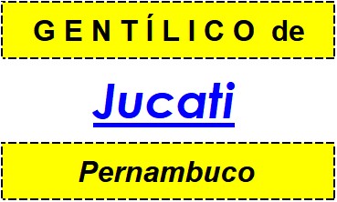 Gentílico da Cidade Jucati