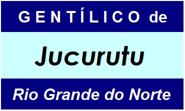 Gentílico da Cidade Jucurutu