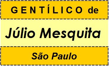 Gentílico da Cidade Júlio Mesquita