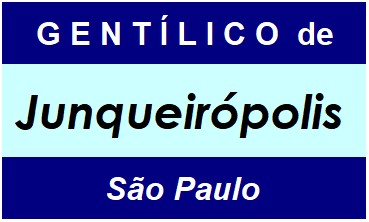 Gentílico da Cidade Junqueirópolis