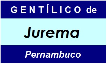 Gentílico da Cidade Jurema