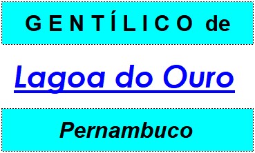 Gentílico da Cidade Lagoa do Ouro