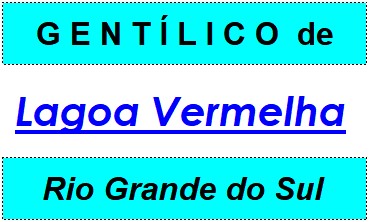 Gentílico da Cidade Lagoa Vermelha