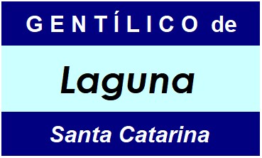 Gentílico da Cidade Laguna