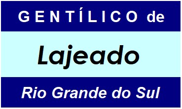 Gentílico da Cidade Lajeado