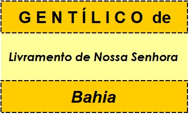 Gentílico da Cidade Livramento de Nossa Senhora