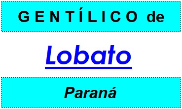 Gentílico da Cidade Lobato