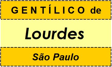 Gentílico da Cidade Lourdes