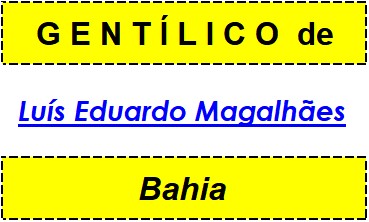 Gentílico da Cidade Luís Eduardo Magalhães