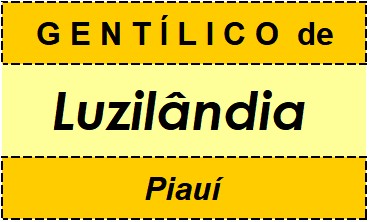 Gentílico da Cidade Luzilândia