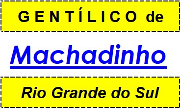 Gentílico da Cidade Machadinho