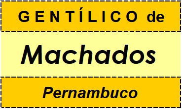 Gentílico da Cidade Machados