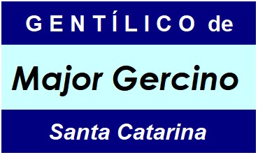 Gentílico da Cidade Major Gercino