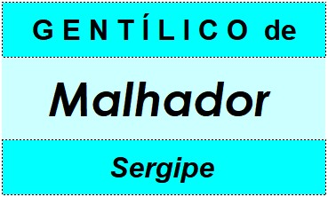 Gentílico da Cidade Malhador