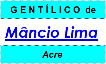 Gentílico da Cidade Mâncio Lima