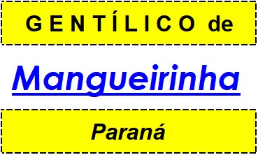 Gentílico da Cidade Mangueirinha