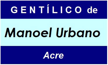 Gentílico da Cidade Manoel Urbano