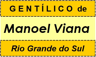 Gentílico da Cidade Manoel Viana