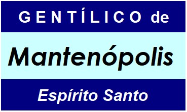 Gentílico da Cidade Mantenópolis