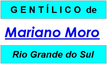 Gentílico da Cidade Mariano Moro