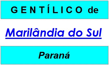 Gentílico da Cidade Marilândia do Sul