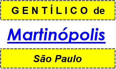 Gentílico da Cidade Martinópolis