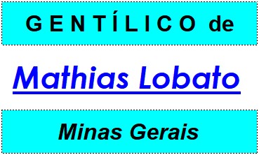 Gentílico da Cidade Mathias Lobato