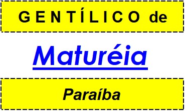 Gentílico da Cidade Maturéia