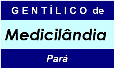 Gentílico da Cidade Medicilândia