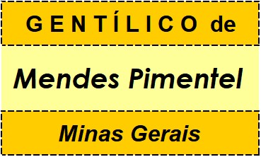 Gentílico da Cidade Mendes Pimentel